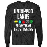 Untapped Lands Trust Issues Funny Magic Geek TCG Tie-Dye Long Sleeve Shirt