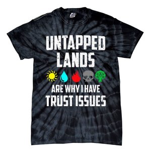 Untapped Lands Trust Issues Funny Magic Geek TCG Tie-Dye T-Shirt