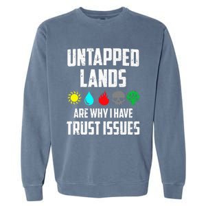 Untapped Lands Trust Issues Funny Magic Geek TCG Garment-Dyed Sweatshirt