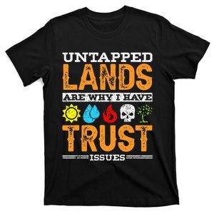 Untapped Lands Trust Issues Funny Magic Geek Tcg T-Shirt