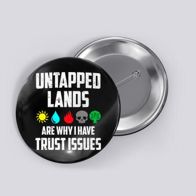 Untapped Lands Trust Issues Magic Funny Geek TCG Button