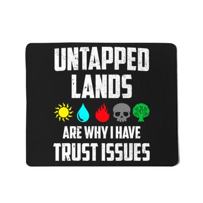 Untapped Lands Trust Issues Magic Funny Geek TCG Mousepad