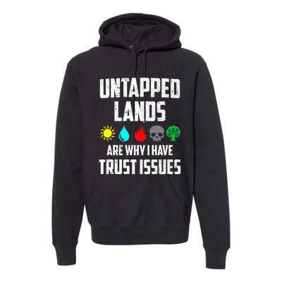 Untapped Lands Trust Issues Magic Funny Geek Tcg Premium Hoodie