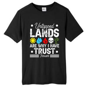 Untapped Lands Trust Issues Funny Magic Geek Tcg Gift Tall Fusion ChromaSoft Performance T-Shirt