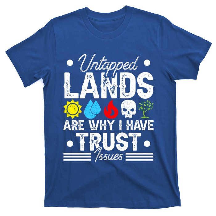 Untapped Lands Trust Issues Funny Magic Geek Tcg Gift T-Shirt