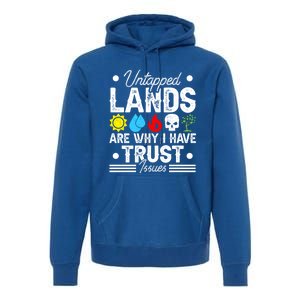 Untapped Lands Trust Issues Funny Magic Geek Tcg Gift Premium Hoodie