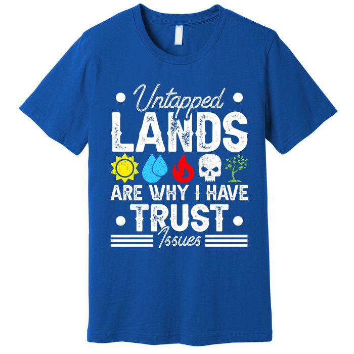 Untapped Lands Trust Issues Funny Magic Geek Tcg Gift Premium T-Shirt