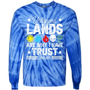 Untapped Lands Trust Issues Funny Magic Geek Tcg Gift Tie-Dye Long Sleeve Shirt