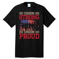 Union Laborer Union Strong Labor Union Worker Union Tall T-Shirt