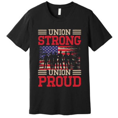 Union Laborer Union Strong Labor Union Worker Union Premium T-Shirt