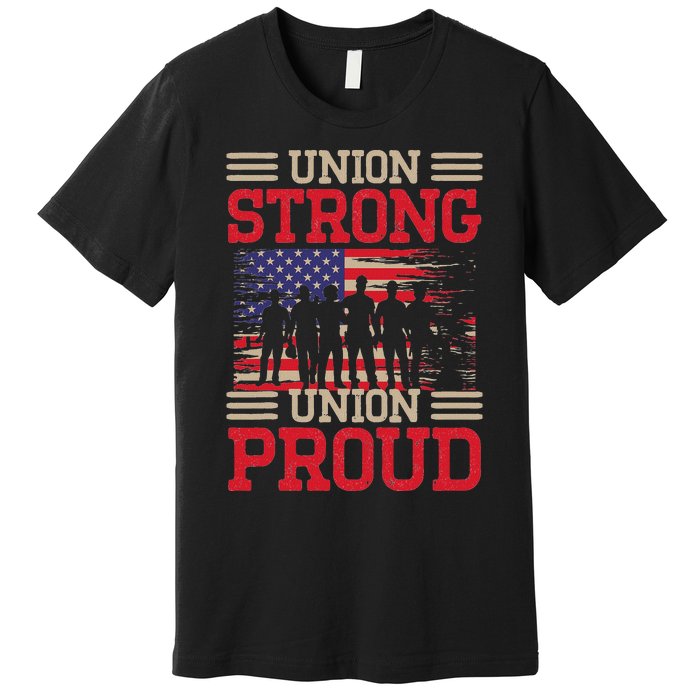 Union Laborer Union Strong Labor Union Worker Union Premium T-Shirt