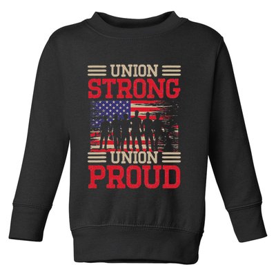 Union Laborer Union Strong Labor Union Worker Union Toddler Sweatshirt
