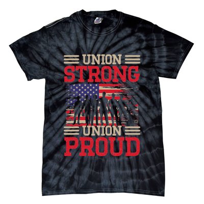 Union Laborer Union Strong Labor Union Worker Union Tie-Dye T-Shirt