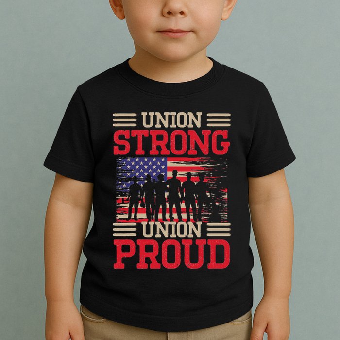 Union Laborer Union Strong Labor Union Worker Union Toddler T-Shirt
