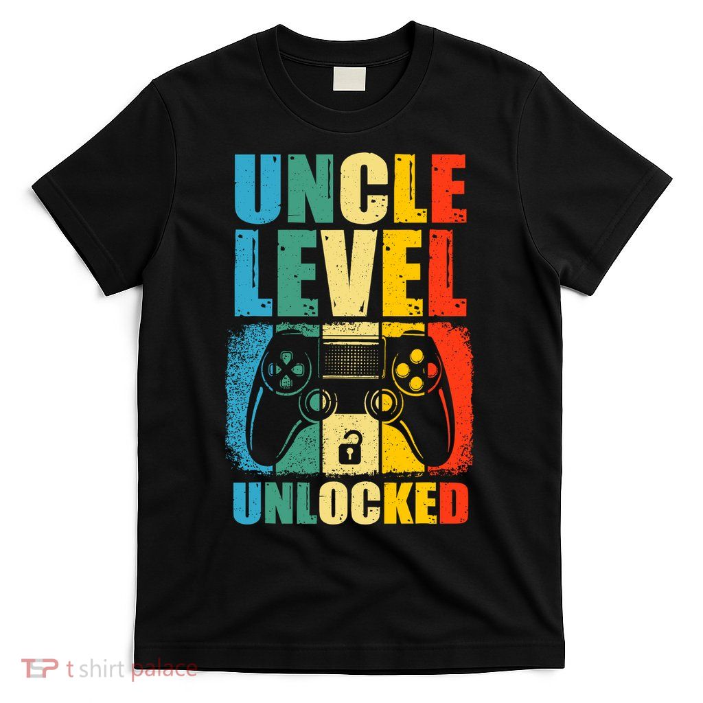 Uncle Level Unlocked Leveled Up To Uncle Promoted To Gamer T-Shirt