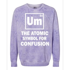 Um The Atomic Symbol For Confusion Colorblast Crewneck Sweatshirt