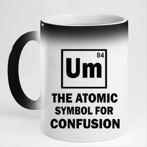 Um The Atomic Symbol For Confusion 11oz Black Color Changing Mug