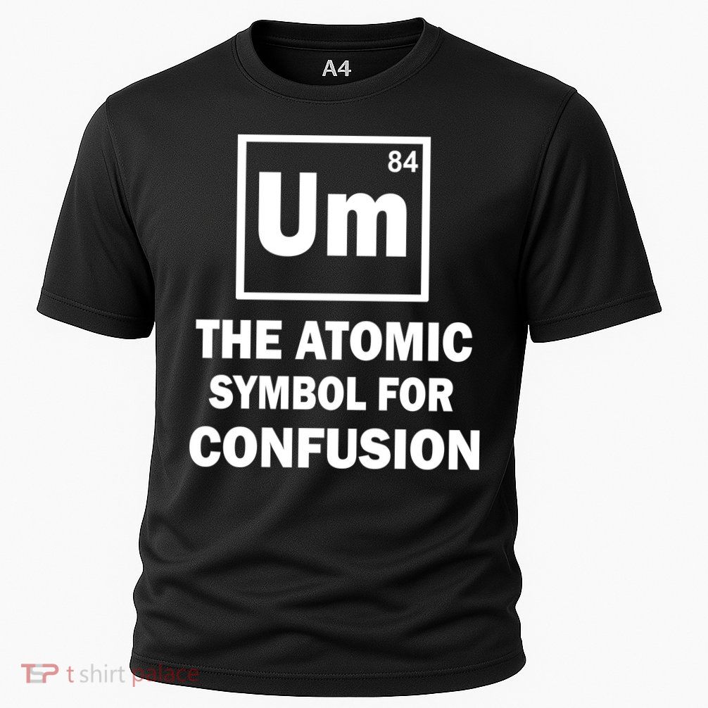 Um The Atomic Symbol For Confusion Cooling Performance Crew T-Shirt