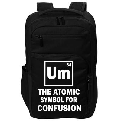 Um The Atomic Symbol For Confusion Impact Tech Backpack