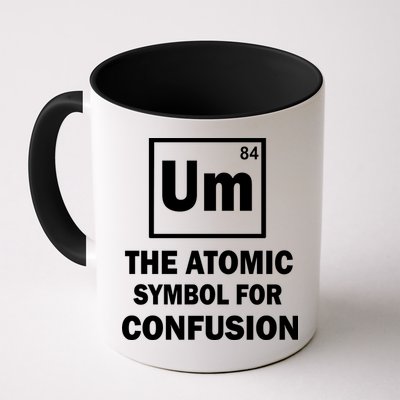 Um The Atomic Symbol For Confusion Mug