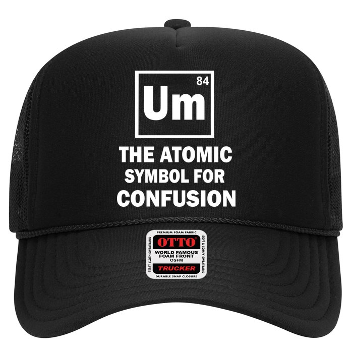 Um The Atomic Symbol For Confusion Trucker Hat