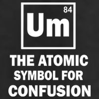 Um The Atomic Symbol For Confusion Trucker Hat