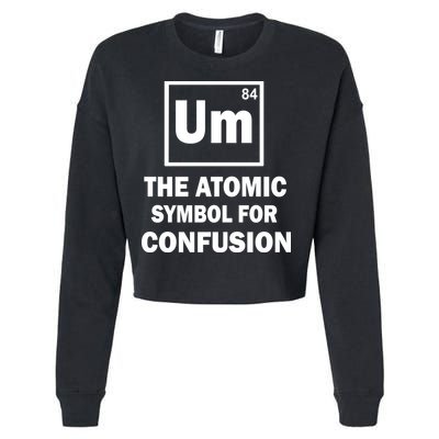 Um The Atomic Symbol For Confusion Cropped Pullover Crew