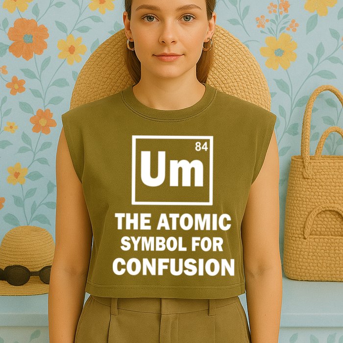 Um The Atomic Symbol For Confusion Garment-Dyed Women's Muscle Tee