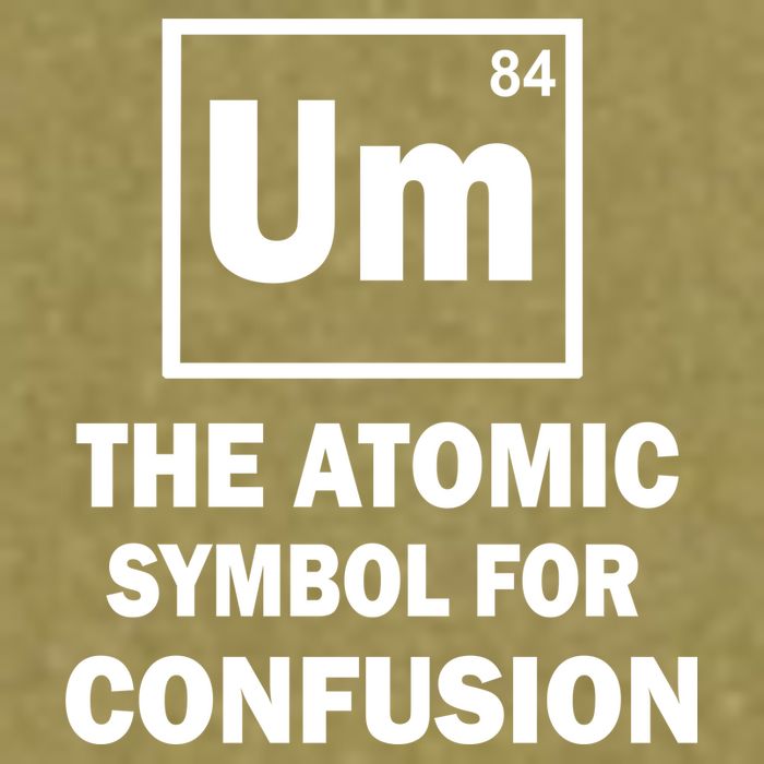 Um The Atomic Symbol For Confusion Garment-Dyed Women's Muscle Tee