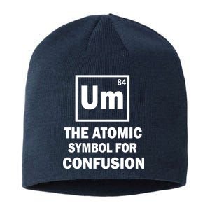 Um The Atomic Symbol For Confusion Sustainable Beanie