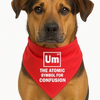 Um The Atomic Symbol For Confusion USA-Made Doggie Bandana