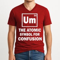 Um The Atomic Symbol For Confusion V-Neck T-Shirt