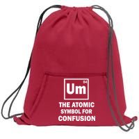 Um The Atomic Symbol For Confusion Sweatshirt Cinch Pack Bag