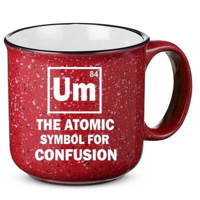 Um The Atomic Symbol For Confusion 15oz Campfire Ceramic Mug