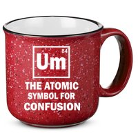 Um The Atomic Symbol For Confusion 15oz Campfire Ceramic Mug