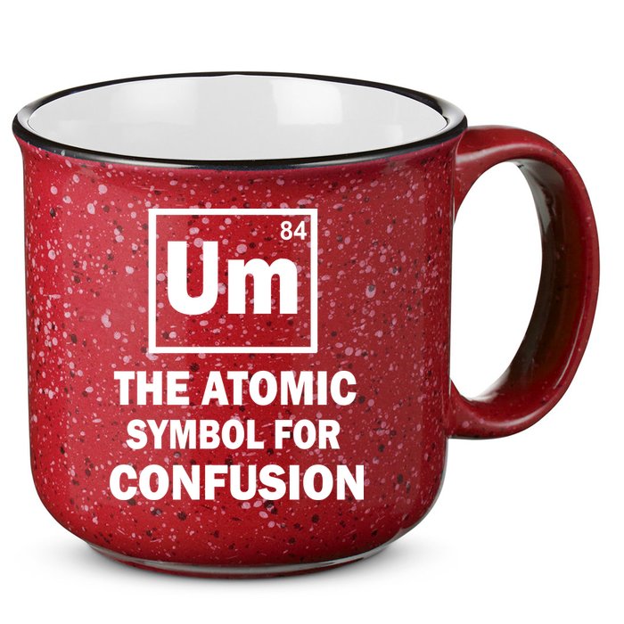 Um The Atomic Symbol For Confusion 15oz Campfire Ceramic Mug