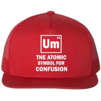 Um The Atomic Symbol For Confusion Flat Bill Trucker Hat