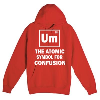 Um The Atomic Symbol For Confusion Premium Pullover Hoodie