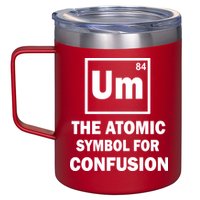 Um The Atomic Symbol For Confusion 12oz Stainless Steel Coffee Mug