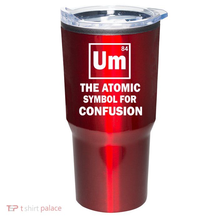 Um The Atomic Symbol For Confusion Tumbler