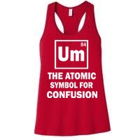 Um The Atomic Symbol For Confusion Women's Racerback Tank