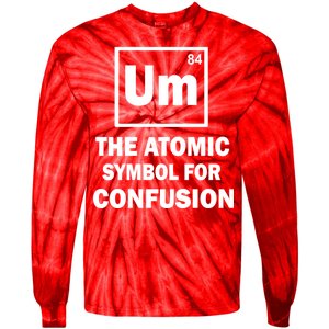 Um The Atomic Symbol For Confusion Tie-Dye Long Sleeve Shirt