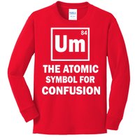 Um The Atomic Symbol For Confusion Kids Long Sleeve Shirt