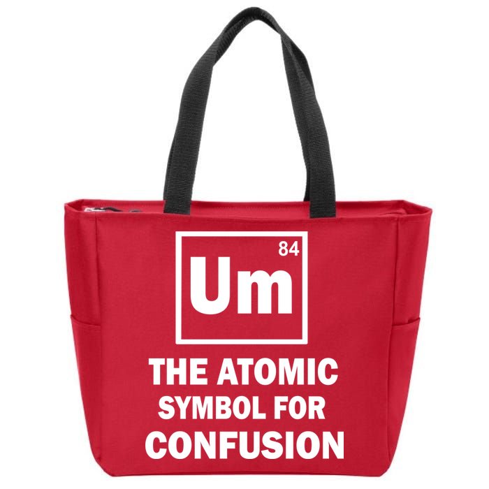 Um The Atomic Symbol For Confusion Zip Tote Bag