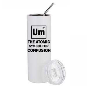 Um The Atomic Symbol For Confusion Stainless Steel Tumbler