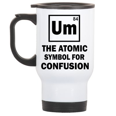 Um The Atomic Symbol For Confusion Stainless Steel Travel Mug