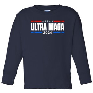 Ultra Maga 2024 Toddler Long Sleeve Shirt