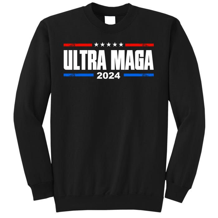 Ultra Maga 2024 Felon Conviction Tall Sweatshirt