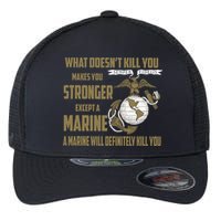 Marine What Doesn't Kill You Makes Your Stronger US Flexfit Unipanel Trucker Cap