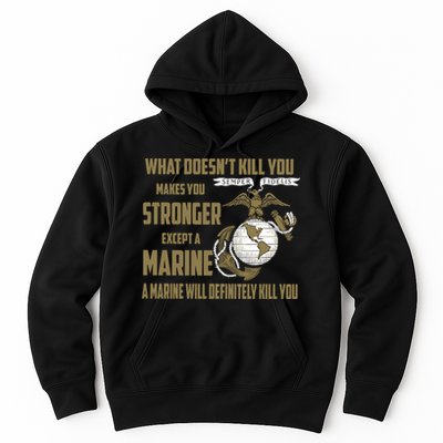 Marine What Doesn't Kill You Makes Your Stronger US Hoodie